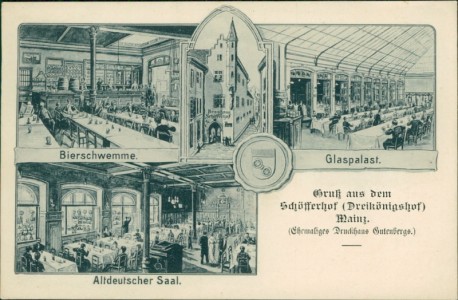 Alte Ansichtskarte Mainz, Schöfferhof (Dreikönigshof), Bierschwemme, Glaspalast, Altdeutscher Saal