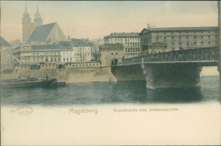 Alte Ansichtskarte Magdeburg, Strombrücke und Johanniskirche