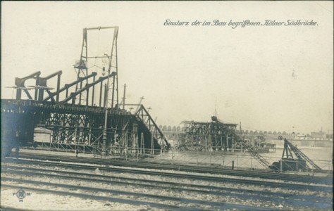 Alte Ansichtskarte Köln, Einsturz der im Bau begriffenen Kölner Südbrücke