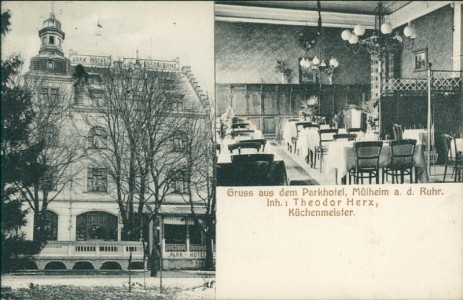 Alte Ansichtskarte Mülheim a. d. Ruhr, Gruss aus dem Parkhotel, Inh.: Theodor Herx, Küchenmeister