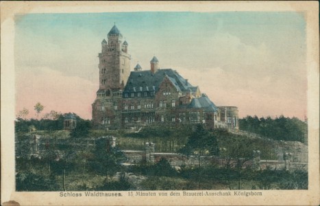 Alte Ansichtskarte Schloss Waldthausen, 15 Minuten von dem Brauerei-Ausschank Königsborn