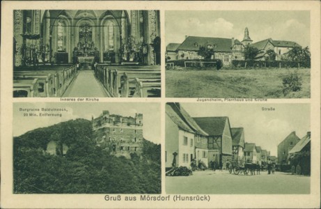 Alte Ansichtskarte Gruß aus Mörsdorf (Hunsrück), Inneres der Kirche, Jugendheim, Pfarrhaus und Kirche, Burgruine Balduinseck, Straße
