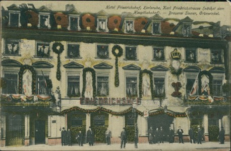 Alte Ansichtskarte Karlsruhe, Hotel Friedrichshof, Karl Friedrichstrasse (nächst dem Hauptbahnhof). Brauerei Sinner, Grünwinkel
