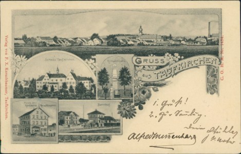 Alte Ansichtskarte Gruss aus Taufkirchen, Gesamtansicht, Schloss Taufkirchen, Kriegerdenkmal, Haus des Kaufmann Kerschbaumer, Bahnhof
