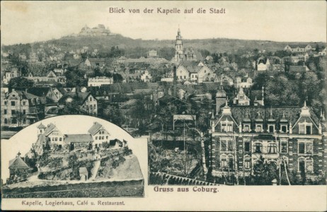 Alte Ansichtskarte Gruss aus Coburg, Blick von der Kapelle auf die Stadt. Kapelle, Logierhaus, Café u. Restaurant