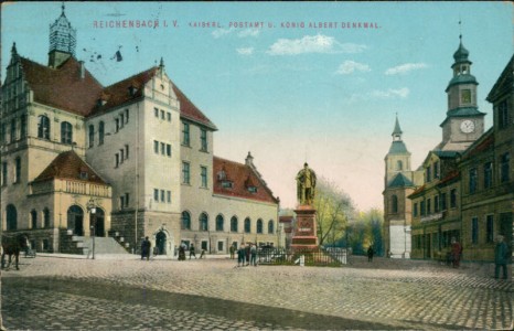 Alte Ansichtskarte Reichenbach i. V., Kaiserl. Postamt u. König Albert Denkmal