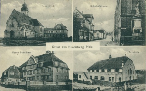 Alte Ansichtskarte Gruss aus Eisenberg Pfalz, Neue Kirche, Bahnhofstrasse, Neues Schulhaus, Turnhalle