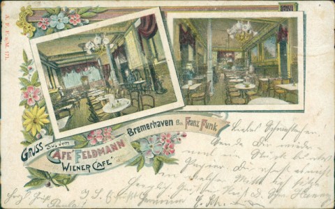 Alte Ansichtskarte Gruss aus dem Café Feldmann Bremerhaven Bes. Franz Funk, Wiener Café