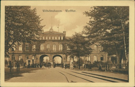 Alte Ansichtskarte Wilhelmshaven, Werfttor