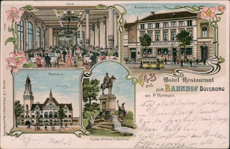 Alte Ansichtskarte Gruss aus Hotel-Restaurant zum Bahnhof Duisburg, Saal, Äussere Ansicht, Rathaus, Kaiser Wilhelm I Denkmal