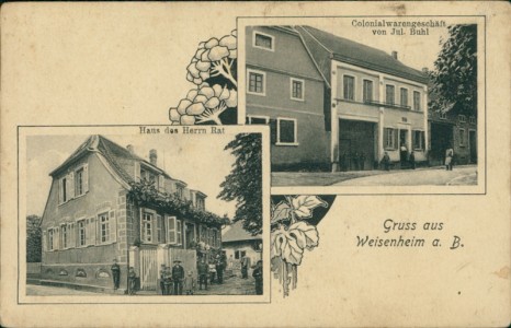 Alte Ansichtskarte Gruss aus Weisenheim am Berg, Haus des Herrn Rat, Colonialwarengeschäft von Jul. Buhl