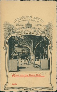 Alte Ansichtskarte Berlin, Kaiser-Keller, Jubiläums-Karte zur Erinnerung an die Eröffnung am 30. Oct. 1899