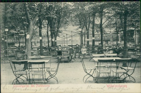 Alte Ansichtskarte Wilhelmshaven, Concertgarten des Parkhauses