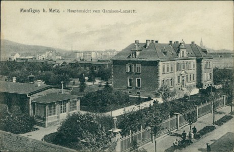 Alte Ansichtskarte Montigny-lès-Metz, Hauptansicht vom Garnison-Lazarett