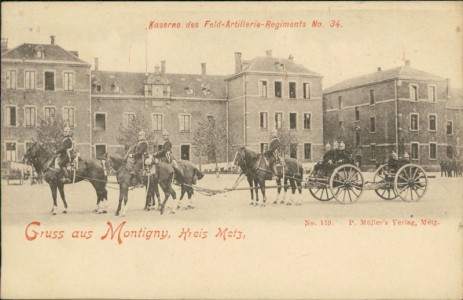 Alte Ansichtskarte Montigny-lès-Metz, Kaserne des Feld-Artillerie-Regiments No. 34