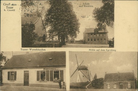 Alte Ansichtskarte Krefeld-Traar, Schule und Kirchlein, Traarer Warenhäuschen, Mühle auf dem Egelsberg