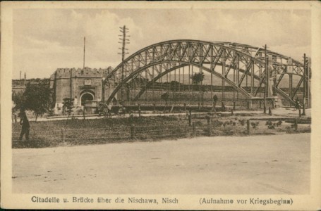 Alte Ansichtskarte Nisch / Niš, Citadelle u. Brücke über die Nischawa (Aufnahme vor Kriegsbeginn)
