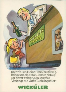 Alte Ansichtskarte Wicküler-Brauerei, Kathrin, als kleine Hausfrau tüchtig, bringt, was sie einholt, immer richtig! In ihrer reizenden Manier, verlangt sie Vatis Lieblingsbier: Wicküler