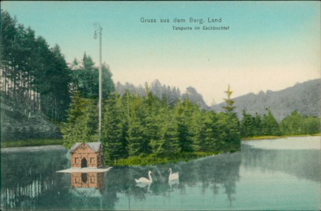 Alte Ansichtskarte Gruss aus dem Berg. Land, Talsperre im Eschbachtal