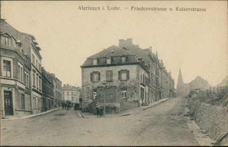 Alte Ansichtskarte Algringen / Algrange, Friedensstrasse u. Kaiserstrasse