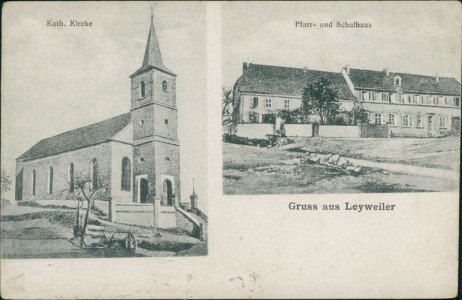 Alte Ansichtskarte Leyweiler / Leyviller, Kath. Kirche, Pfarr- und Schulhaus