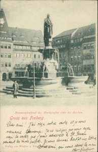 Alte Ansichtskarte Gruss aus Freiberg, Brunnendenkmal des Markgrafen Otto des Reichen