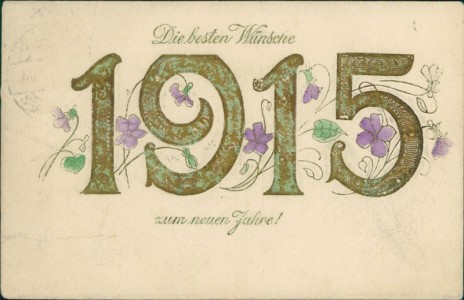 Alte Ansichtskarte Die besten Wünsche zum neuen Jahre, Jahreszahl "1915" mit Veilchen