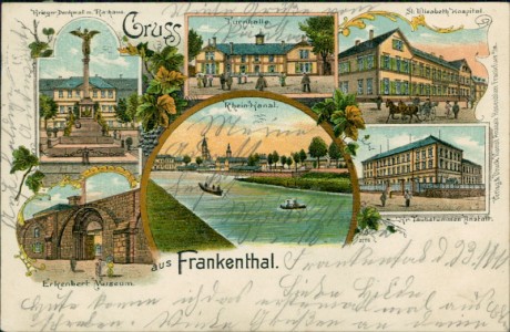 Alte Ansichtskarte Gruss aus Frankenthal, Krieger-Denkmal m. Rathaus, Turnhalle, St. Elisabeth Hospital, Erkenbert Museum, Rheinkanal, Taubstummen Anstalt