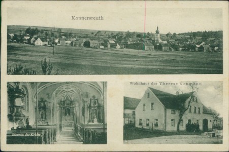 Alte Ansichtskarte Konnersreuth, Gesamtansicht, Inneres der Kirche, Wohnhaus der Therese Neumann