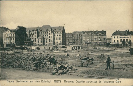 Alte Ansichtskarte Metz, Neues Stadtviertal am alten Bahnhof / Nouveau Quartier au-dessus de l'ancienne Gare