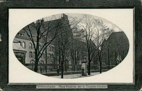 Alte Ansichtskarte Wilhelmshaven, Neue Kaserne der II. Torpedo-Division