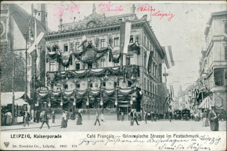 Alte Ansichtskarte Leipzig, Kaiserparade. Café Francais - Grimmaische Strasse im Festschmuck