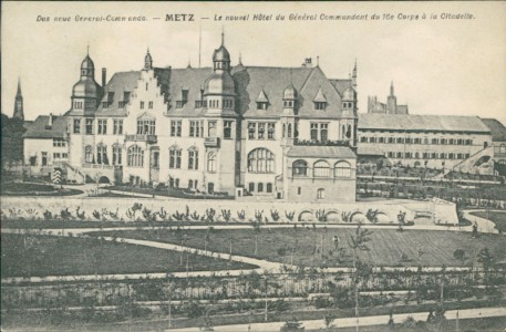 Alte Ansichtskarte Metz, Das neue General-Commando, Le nouvel Hôtel du Général Commandant du 16e Corps à la Citadelle