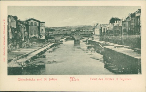 Alte Ansichtskarte Metz, Gitterbrücke und St. Julien, Pont des Grilles et St-Julien