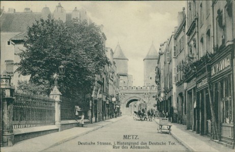 Alte Ansichtskarte Metz, Deutsche Strasse, i. Hintergrund das Deutsche Tor, Rue des Allemands