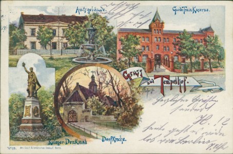 Alte Ansichtskarte Gruss aus Tempelhof, Amtsgebäude, Garde-Train-Kaserne, Krieger-Denkmal, Dorfkirche
