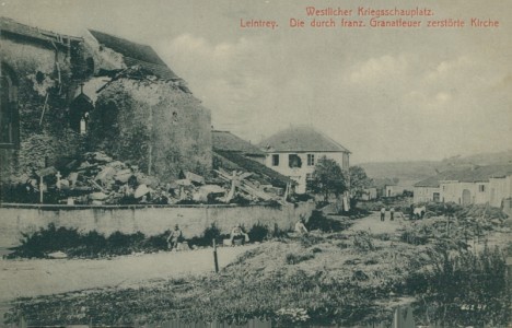Alte Ansichtskarte Leintrey, Die durch franz. Granatfeuer zerstörte Kirche