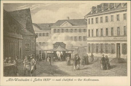 Alte Ansichtskarte Wiesbaden, "Alt-Wiesbaden i. Jahre 1835" - nach Stahlstich - Der Kochbrunnen